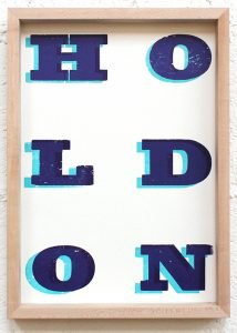 Dave Darcy: from Under Strange Circumstances, 2020; letterpress print reading 'Hold On'