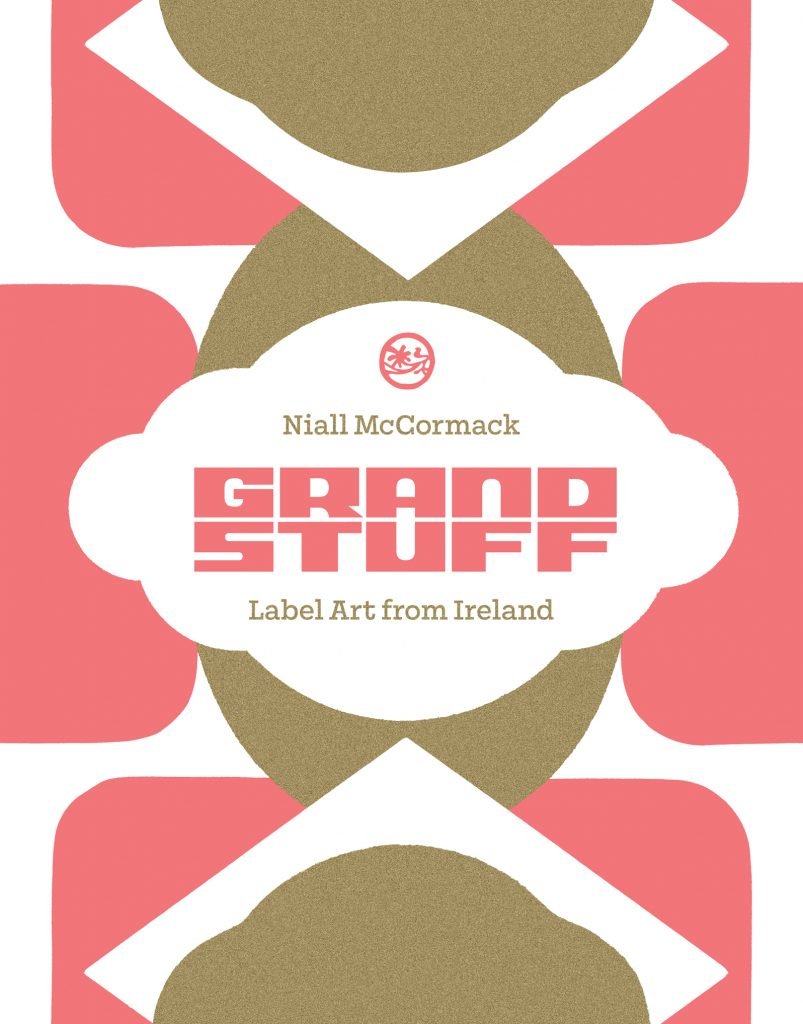 The cover of Niall McCormack's book, 'Grand Stuff: Label Art in Ireland'