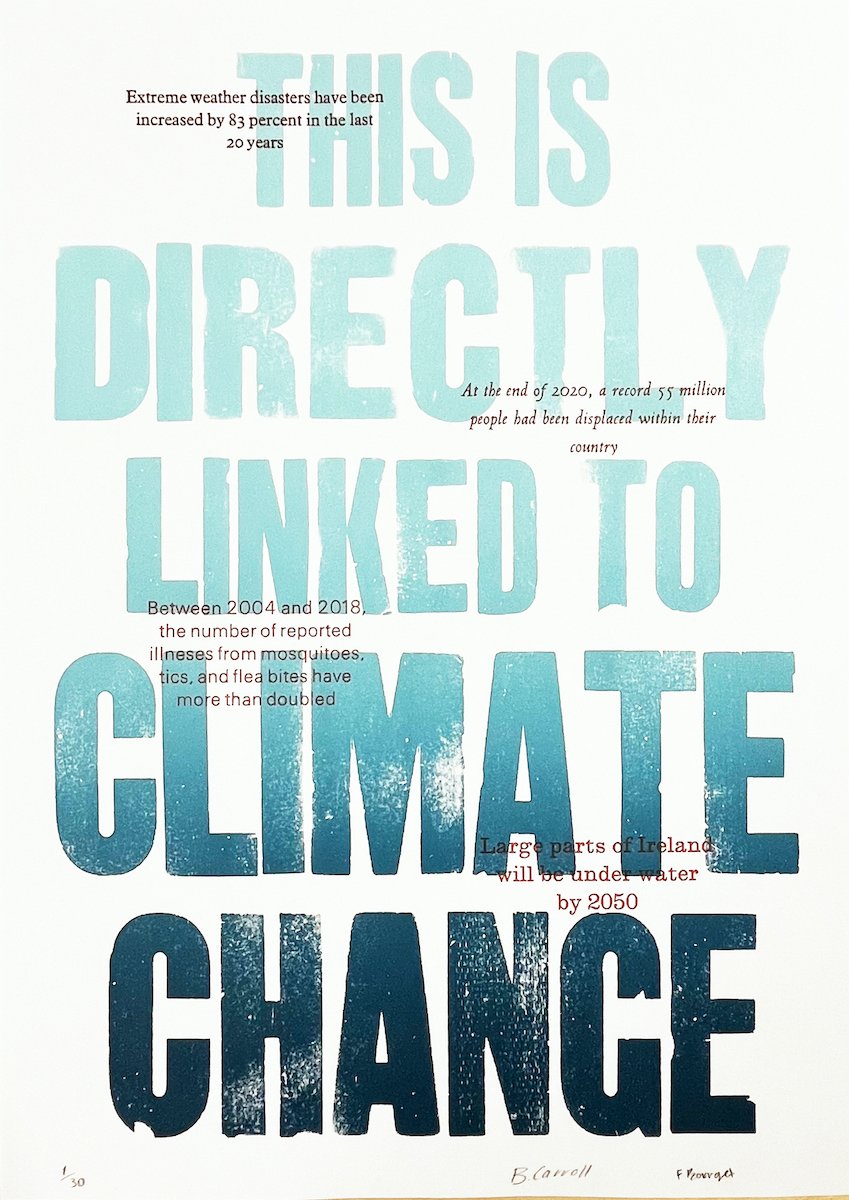 A letterpress print by Franzi Bourget & Blaise Carroll reading 'This is directly linked to climate change'