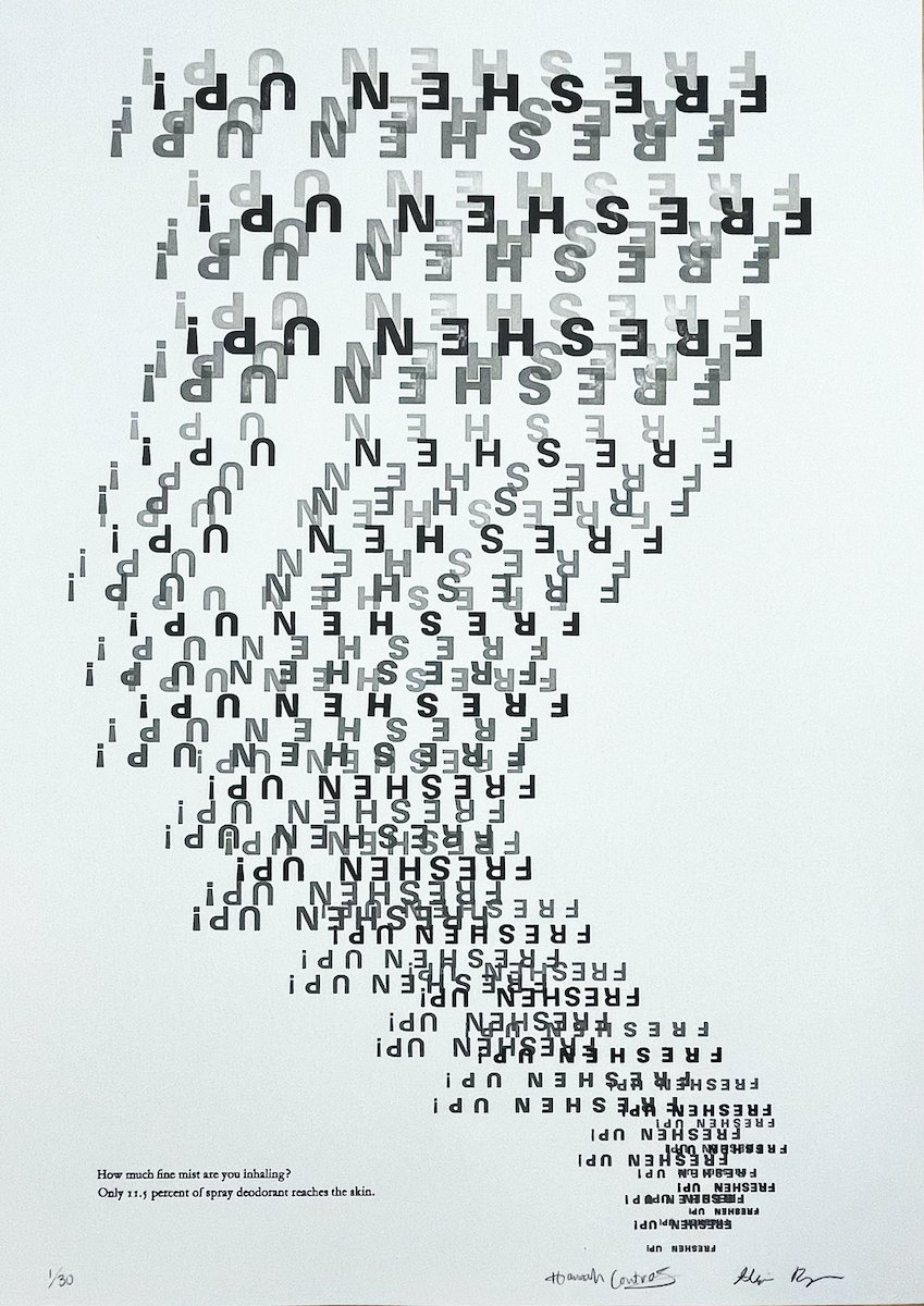 A letterpress print by Hannah Contras & Alison Ryan reading 'Freshen up! only 11.5 percent of spry deodorant reaches the skin'