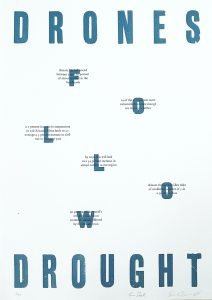 A letterpress print by Emma Doyle & Eva O’Connell reading 'Drones follow drought'
