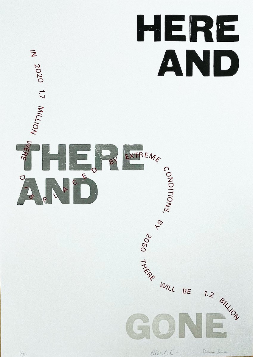 A letterpress print by Delany Bowes & Eden Leavy Cassidy reading 'Here and there and gone'